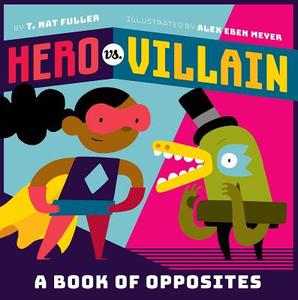 Hero Vs. Villain di T. Fuller edito da Abrams