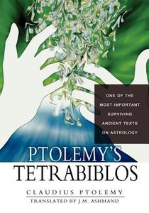 Ptolemy's Tetrabiblos di Claudius Ptolemy edito da Createspace