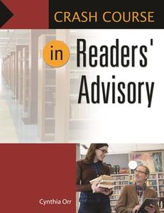 Crash Course in Readers' Advisory di Cynthia Orr edito da Libraries Unlimited