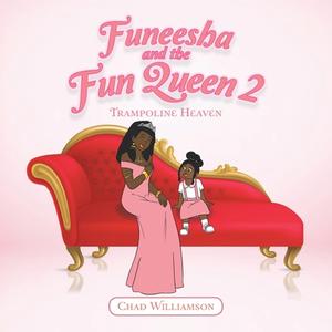 Funeesha And The Fun Queen 2 di Williamson Chad Williamson edito da 1st Book Library