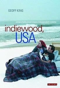 INDIEWOOD USA di Geoff King edito da I B TAURIS