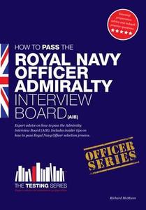 Royal Navy Officer Admiralty Interview Board Workbook: How to Pass the AIB Including Interview Questions, Planning Exerc di Richard McMunn edito da How2become Ltd