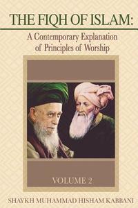 The Fiqh of Islam di Shaykh Muhammad Hisham Kabbani edito da Islamic Supreme Council of America