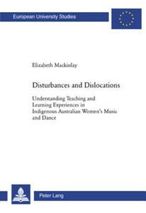 Disturbances And Dislocations di Elizabeth Mackinlay edito da Verlag Peter Lang