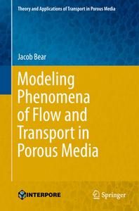Modeling Phenomena of Flow and Transport in Porous Media di Jacob Bear edito da Springer-Verlag GmbH
