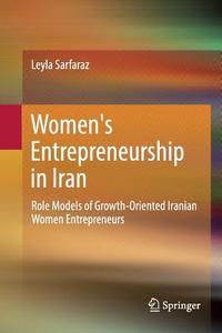 Women's Entrepreneurship in Iran di Leyla Sarfaraz edito da Springer International Publishing