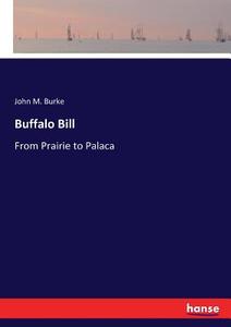 Buffalo Bill di John M. Burke edito da hansebooks