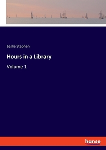 Hours in a Library di Leslie Stephen edito da hansebooks