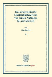 Das österreichische Staatsschuldenwesen von seinen Anfängen bis zur Jetztzeit di Max Reinitz edito da Duncker & Humblot