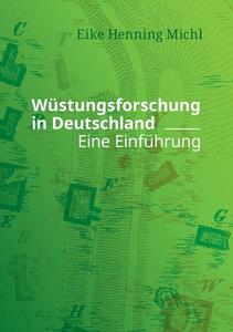 Wüstungsforschung in Deutschland di Eike Henning Michl edito da Books on Demand