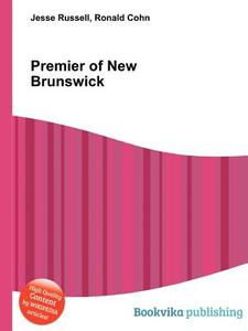 Premier Of New Brunswick edito da Book On Demand Ltd.