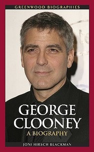 George Clooney di Joni Hirsch Blackman edito da ABC-CLIO