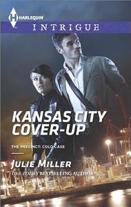 Kansas City Cover-Up di Julie Miller edito da Harlequin