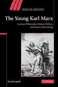 The Young Karl Marx di David Leopold edito da Cambridge University Press