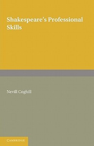 Shakespeare's Professional Skills di Neville Coghill edito da Cambridge University Press
