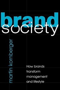 Brand Society di Martin Kornberger edito da Cambridge University Press