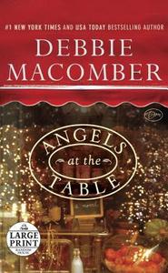 Angels at the Table: A Shirley, Goodness, and Mercy Christmas Story di Debbie Macomber edito da RANDOM HOUSE LARGE PRINT