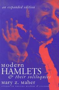 Modern Hamlets and Their Soliloquies di University of Ar Mary Z. Maher (Professor Emerita edito da University of Iowa Press