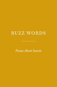Buzz Words: Poems about Insects edito da EVERYMANS LIB