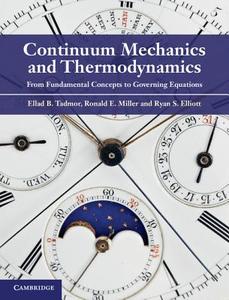 Continuum Mechanics and Thermodynamics di Ryan S. Elliott, Ronald E. Miller, Ellad B. Tadmor edito da Cambridge University Press