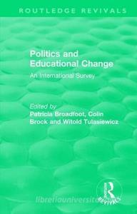 Politics and Educational Change edito da Taylor & Francis Ltd