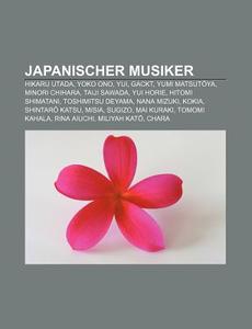 Japanischer Musiker di Quelle Wikipedia edito da Books LLC, Reference Series