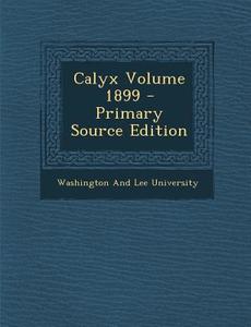 Calyx Volume 1899 edito da Nabu Press