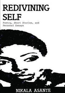 Re-Divining Self di Nikala Asante edito da Lulu.com