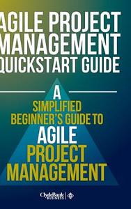 Agile Project Management Quickstart Guide di ClydeBank Business edito da Lulu.com