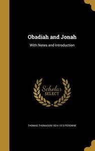 OBADIAH & JONAH di Thomas Thomason 1824-1913 Perowne edito da WENTWORTH PR
