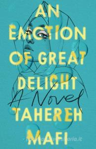An Emotion Of Great Delight di Tahereh Mafi edito da Egmont UK Ltd