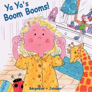 Ya Ya's Boom Booms di Bergmeier-Johnson edito da AuthorHouse