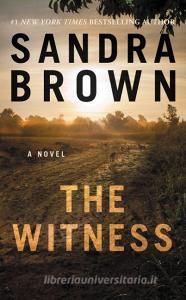 The Witness di Sandra Brown edito da GRAND CENTRAL PUBL