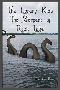The Library Kids the Serpent of Rock Lake di Rita Jean Moran edito da Createspace