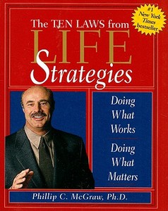 The Ten Laws from Life Strategies: Doing What Works, Doing What Matters di Phillip C. McGraw edito da PETER PAUPER