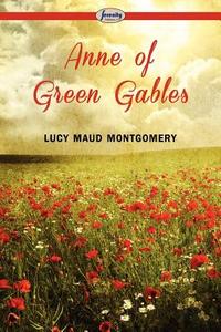 Anne of Green Gables di Lucy Maud Montgomery edito da Serenity Publishers, LLC