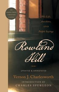 Rowland Hill di Vernon J Charlesworth edito da Aneko Press