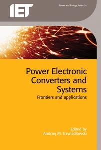 Power Electronic Converters and Systems edito da Institution of Engineering and Technology