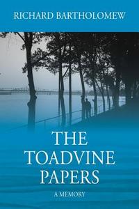 The Toadvine Papers: A Memory di Richard Bartholomew edito da Outskirts Press