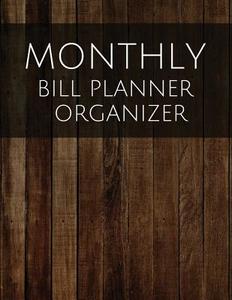 Monthly Bill Planner Organizer: With Calendar 2018-2019, Income List, Monthly and Weekly Expense Tracker, Bill Planner, Financial Planning Journal Org di Robbie White edito da Createspace Independent Publishing Platform