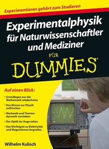 Experimentalphysik für Naturwissenschaftler und Mediziner für Dummies di Wilhelm Kulisch edito da Wiley VCH Verlag GmbH