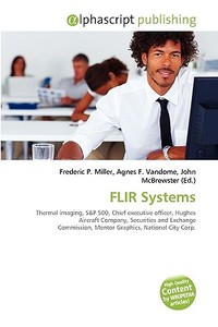 Flir Systems di #Miller,  Frederic P. Vandome,  Agnes F. Mcbrewster,  John edito da Vdm Publishing House