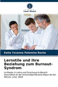 Lernstile Und Ihre Beziehung Zum Burnout-Syndrom di Palomino Rocha Katia Yovanna Palomino Rocha edito da KS OmniScriptum Publishing