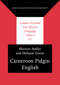 Cameroon Pidgin English di Miriam Ayafor, Melanie Green edito da John Benjamins Publishing Co