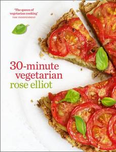 30-Minute Vegetarian di Rose Elliot edito da HarperCollins Publishers