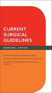 Current Surgical Guidelines di Abdullah Jibawi, David Cade edito da Oxford University Press