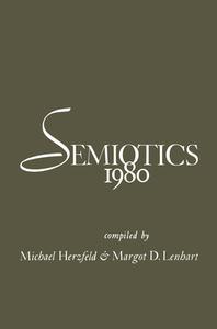 Semiotics 1980 di Michael Herzfeld, Margot D. Lenhart edito da Springer Science+Business Media