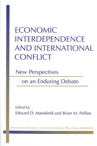 Economic Interdependence and International Conflict di Edward Deering Mansfield edito da University of Michigan Press