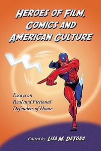 Heroes of Film, Comics and American Culture edito da McFarland