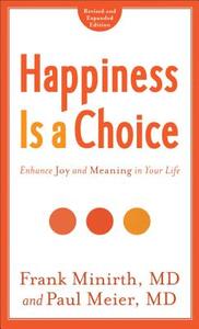 Happiness Is A Choice di Frank MD Minirth, Paul MD Meier edito da Baker Publishing Group